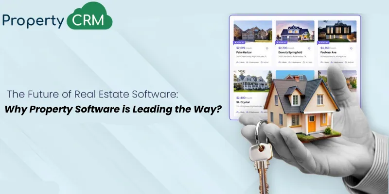 The Future of Real Estate: Why Property Software is Leading the Way?