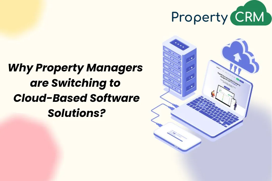 Why Property Managers are Switching to Cloud-Based Software Solutions?