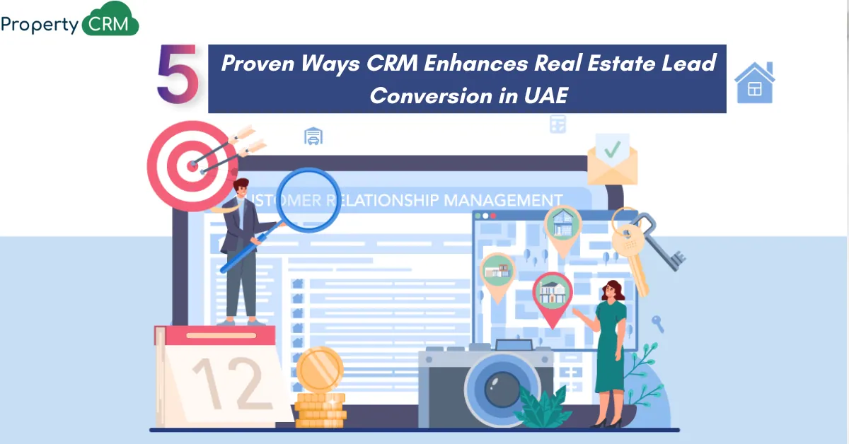 5 Proven Ways CRM Enhances Real Estate Lead Conversion in UAE