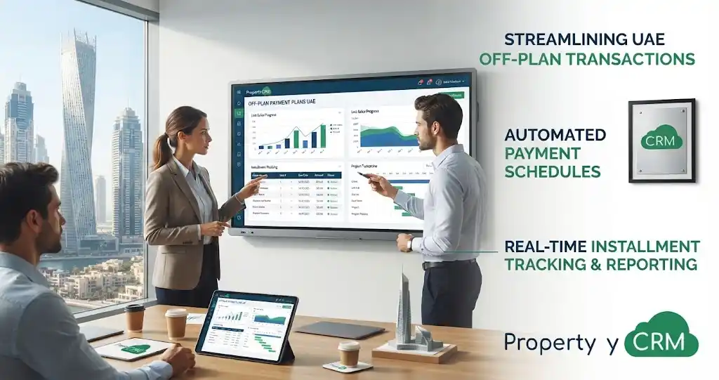 Managing Off Plan Payment Plans & Installments with Property CRM in UAE